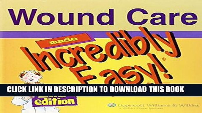 [PDF] Wound Care Made Incredibly Easy! (Incredibly Easy! SeriesÂ®) Full Collection