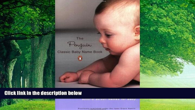 Books to Read  The Penguin Classic Baby Name Book  Full Ebooks Best Seller