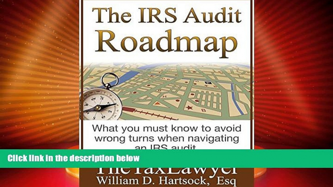 Big Deals  The IRS Audit Roadmap: Avoid Wrong Turns   Successfully Navigate an IRS Audit  Full