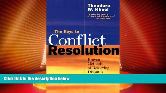 Big Deals  The Keys to Conflict Resolution: Proven Methods of Resolving Disputes Voluntarily  Best