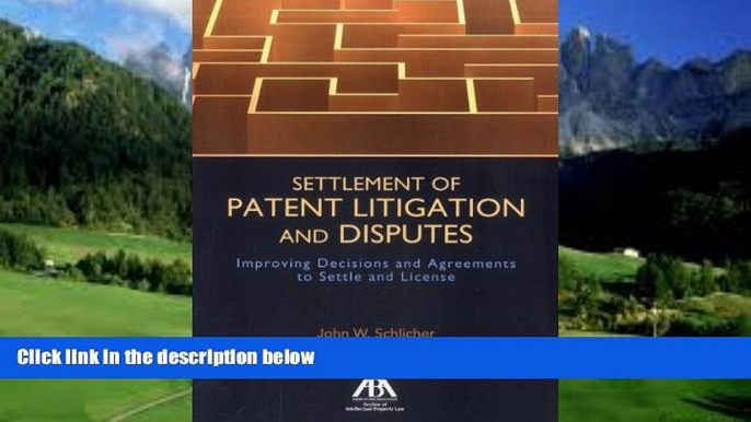 Books to Read  Settlement of Patent Litigation and Disputes: Improving Decisions and Agreements to