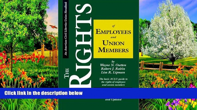 Deals in Books  The Rights of Employees and Union Members, Second Edition: The Basic ACLU Guide to