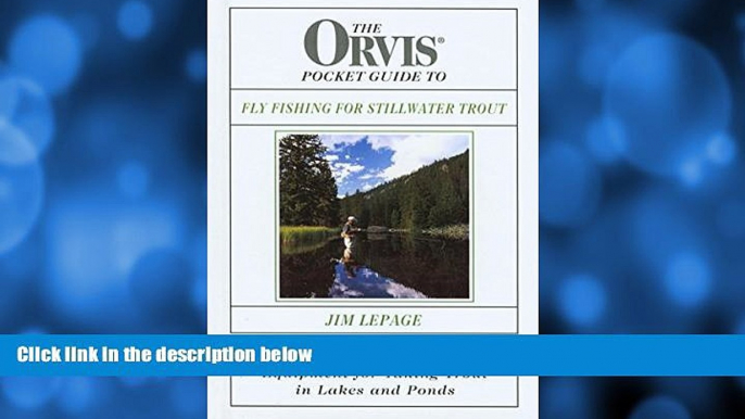 Popular Book The Orvis Pocket Guide to Fly Fishing for Stillwater Trout: Flies, Presentations, and