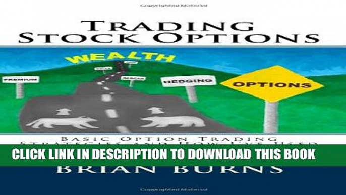 [PDF] Trading Stock Options: Basic Option Trading Strategies And How I ve Used Them To Profit In