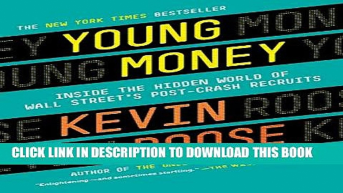 [Read PDF] Young Money: Inside the Hidden World of Wall Street s Post-Crash Recruits Ebook Free