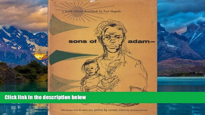 Big Deals  Sons of Adam : A Sketchbook of Southern Africa  Full Read Most Wanted