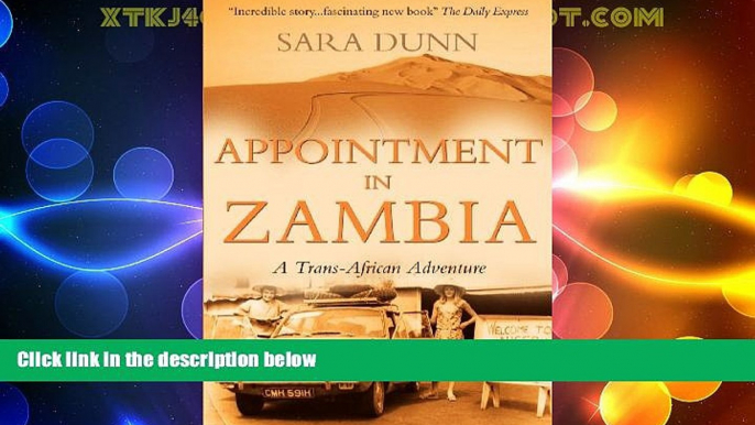 Big Deals  Appointment in Zambia: A Trans-African Adventure  Best Seller Books Best Seller