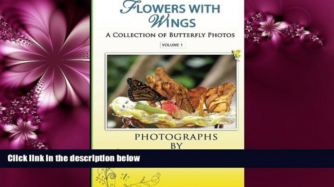 Popular Book Flowers With Wings: Butterfly Photographs Coffee Table Books for Kindle