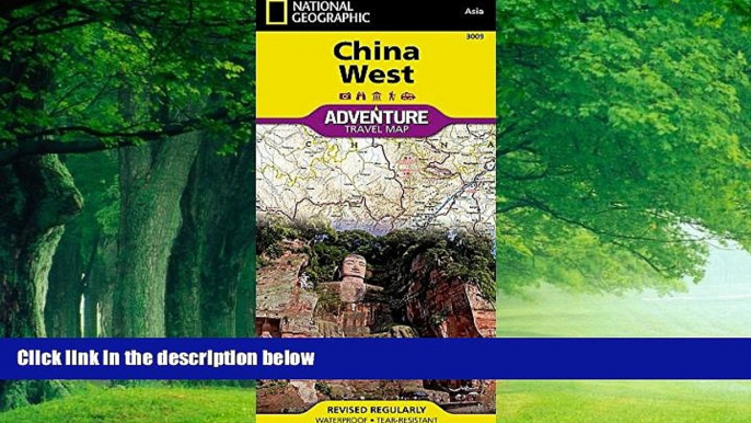 Big Deals  China West (National Geographic Adventure Map)  Best Seller Books Best Seller