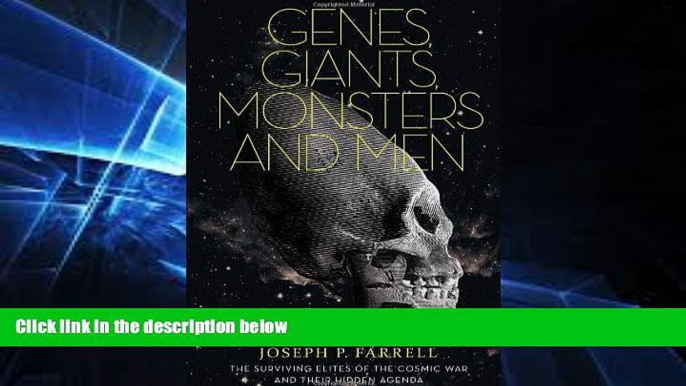 Big Deals  Genes, Giants, Monsters, and Men: The Surviving Elites of the Cosmic War and Their