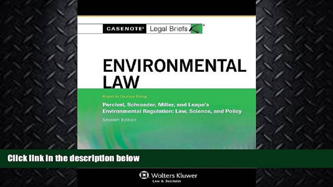 FULL ONLINE  Casenote Legal Briefs: Environmental Law, Keyed to Percival, Schroeder, Miller, and