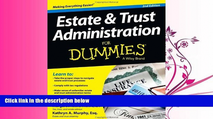 complete  Estate and Trust Administration For Dummies