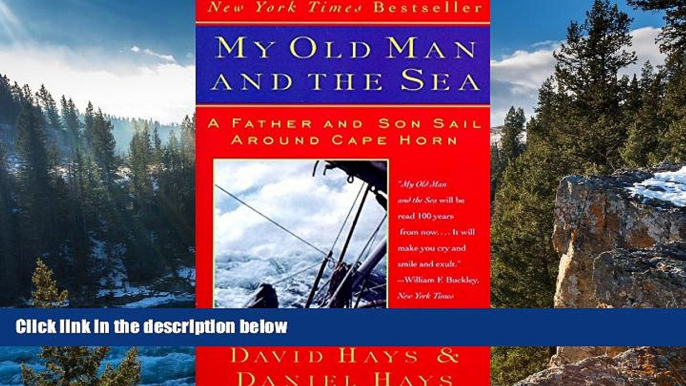 READ NOW  My Old Man and the Sea: A Father and Son Sail Around Cape Horn  Premium Ebooks Online