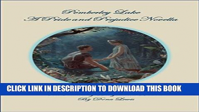 [PDF] Pemberley Lake: A Pride and Prejudice Novella (The Pemberley Assignations Book 1) Popular