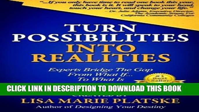 New Book Turn Possibilities into Realities: How to Bridge the Gap from a What If... Into a What Is