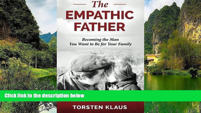 READ NOW  The Empathic Father  Premium Ebooks Online Ebooks
