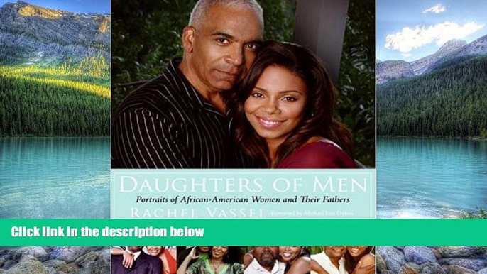 Big Deals  Daughters of Men: Portraits of African-American Women and Their Fathers  Best Seller