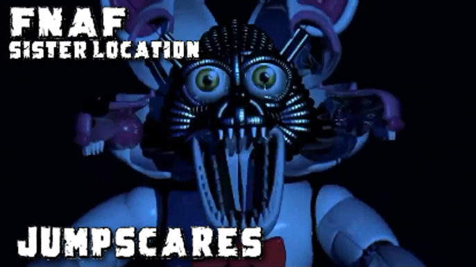 FNAF SISTER LOCATION ALL JUMPSCARES - Five Nights at Freddy's Sister Location All Jumpscares!