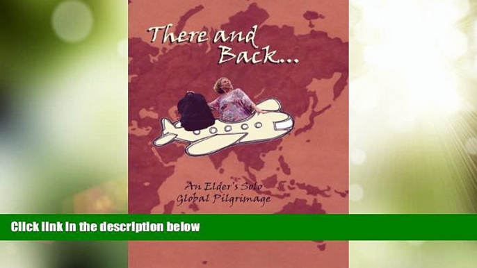 Big Deals  There and Back - An Elder s Solo Global Pilgrimage  Best Seller Books Best Seller