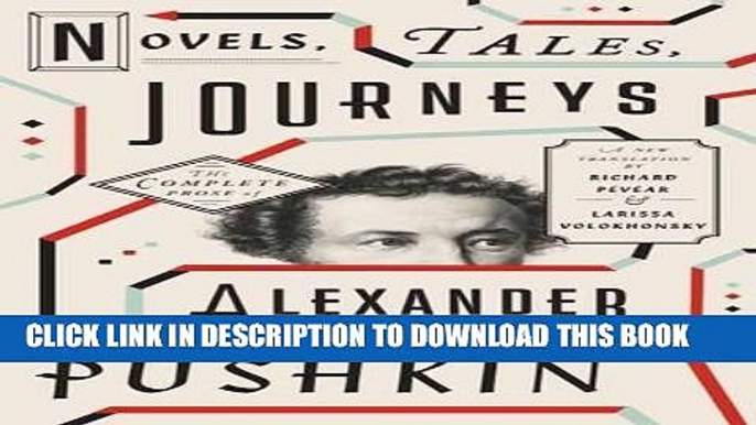 [PDF] Novels, Tales, Journeys: The Complete Prose of Alexander Pushkin Full Online