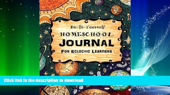 READ BOOK  Do It Yourself Homeschool Journal #3: For Eclectic Learners (Homeschooling Handbooks)