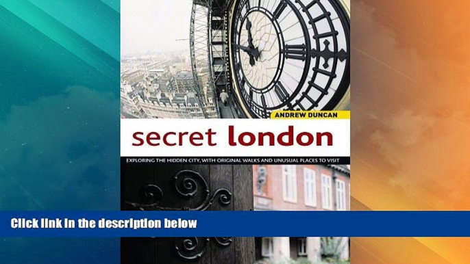 Big Deals  Secret London: Exploring the Hidden City with Original Walks and Unusual Places to