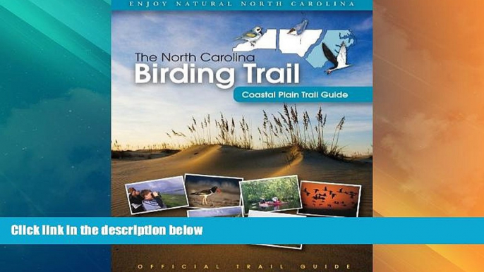 Big Deals  The North Carolina Birding Trail: Coastal Plain Trail Guide  Full Read Most Wanted