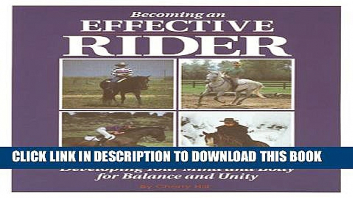 [Read PDF] Becoming an Effective Rider: Developing Your Mind and Body for Balance and Unity