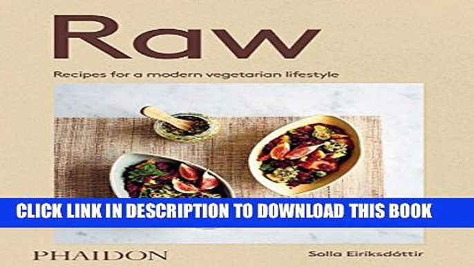 [Read PDF] Raw: Recipes for a modern vegetarian lifestyle Download Online