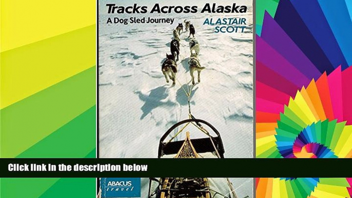 Big Deals  Tracks Across Alaska (Abacus Books)  Full Read Most Wanted