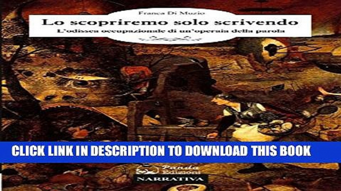 [PDF] Lo scopriremo solo scrivendo: L odissea occupazionale di un operaia della parola (Italian