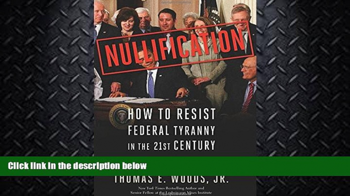 FULL ONLINE  Nullification: How to Resist Federal Tyranny in the 21st Century