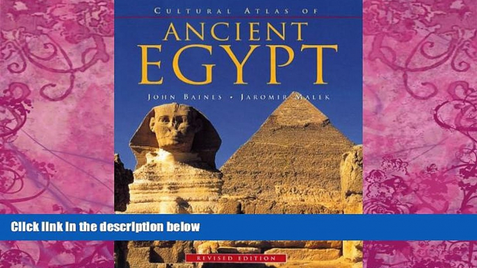 Big Deals  Cultural Atlas of Ancient Egypt, Revised Edition (Cultural Atlas Series)  Best Seller