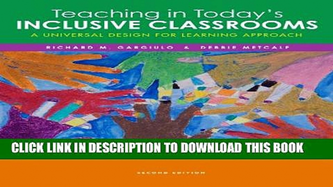 New Book Teaching in Today s Inclusive Classrooms: A Universal Design for Learning Approach