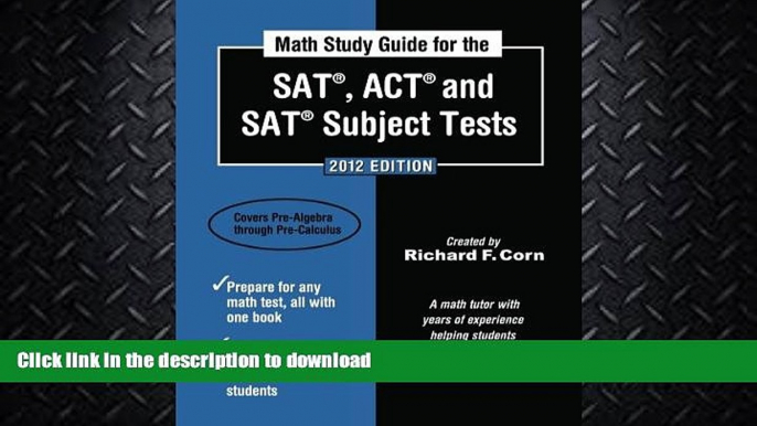 READ BOOK  Math Study Guide for the SAT, ACT and SAT Subject Tests: 2012 Edition (Math Study