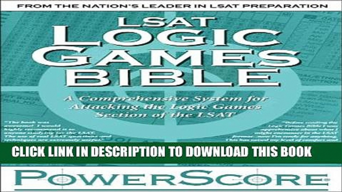 [Read PDF] LSAT Logic Games Bible: A Comprehensive System for Attacking the Logic Games Section of