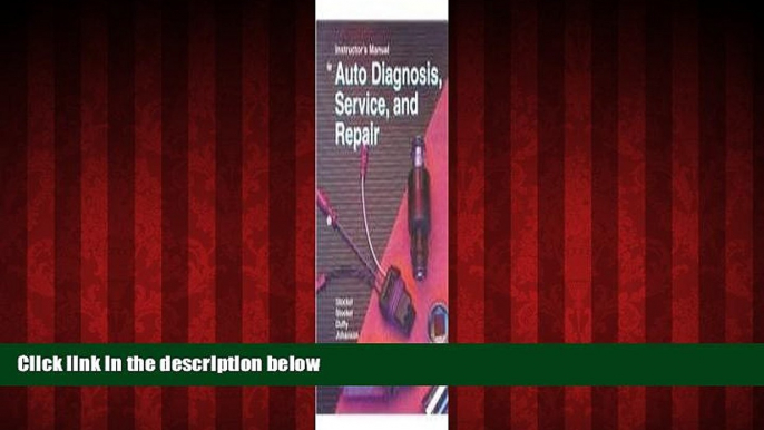 EBOOK ONLINE  Auto Diagnosis, Service, and Repair: Instructor s Manual  DOWNLOAD ONLINE