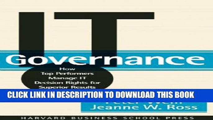 Collection Book IT Governance: How Top Performers Manage IT Decision Rights for Superior Results