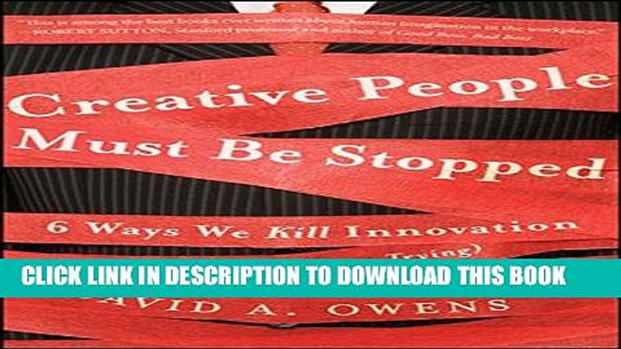 New Book Creative People Must Be Stopped: 6 Ways We Kill Innovation (Without Even Trying)