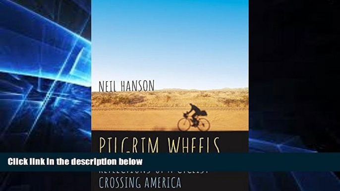 Big Deals  Pilgrim Wheels: Reflections of a Cyclist Crossing America  Best Seller Books Most Wanted