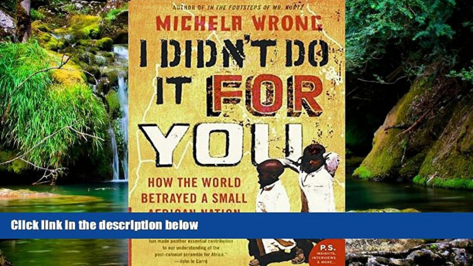 Big Deals  I Didn t Do It for You: How the World Betrayed a Small African Nation  Best Seller