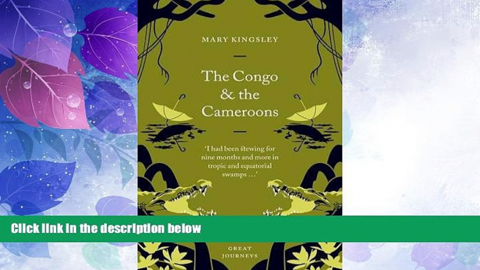 Big Deals  The Congo and the Cameroons (Penguin Great Journeys)  Full Read Best Seller