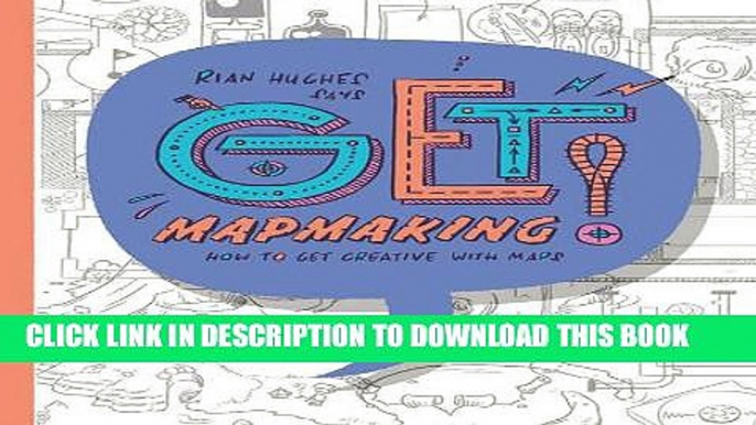 New Book Get Mapmaking: How to get Creative with Maps