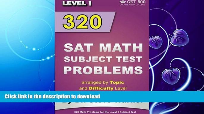 READ  320 SAT Math Subject Test Problems arranged by Topic and Difficulty Level  - Level 1: 160