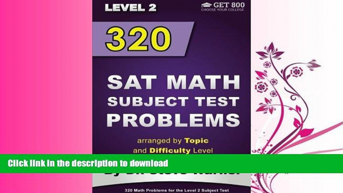 FAVORITE BOOK  320 SAT Math Subject Test Problems arranged by Topic and Difficulty Level  - Level