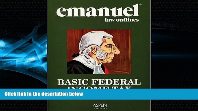 read here  Emanuel Law Outlines: Basic Federal Income Tax