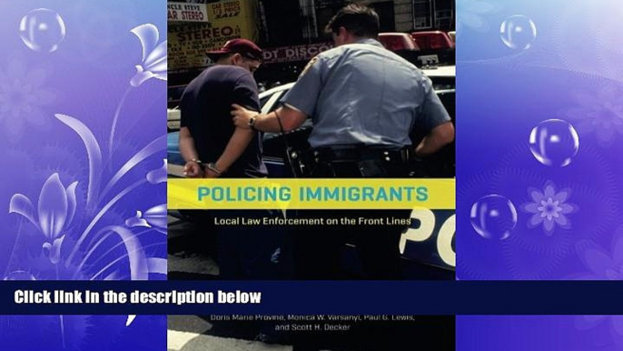 read here  Policing Immigrants: Local Law Enforcement on the Front Lines (Chicago Series in Law