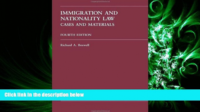 read here  Immigration and Nationality Law (Carolina Academic Press Law Casebook)