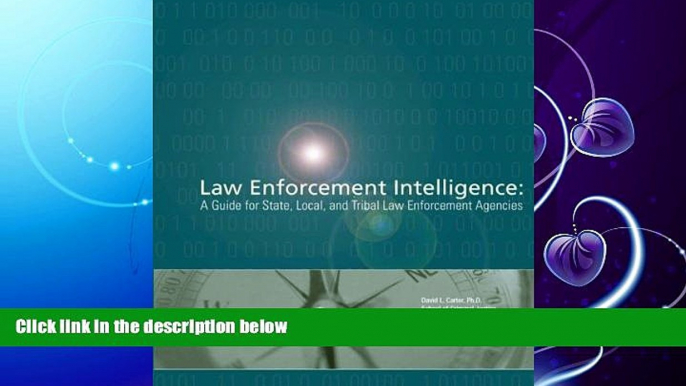 different   Law Enforcement Intelligence:  A Guide for State, Local, and Tribal Law Enforcement