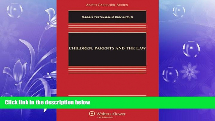 complete  Children, Parents and the Law: Public and Private Authority in the Home, Schools, and